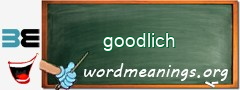 WordMeaning blackboard for goodlich